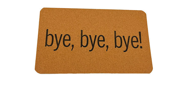Rectangular brown card with black text reading "bye, bye, bye!"