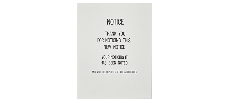 Printed sign reading "Notice: Thank you for noticing this new notice. Your noticing it has been noted and will be reported to the authorities."