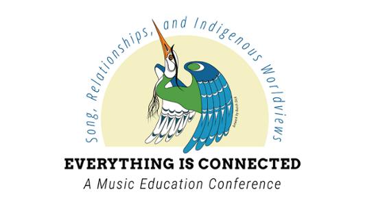 Logo of the Conference: "Everything is connected. A Music Education Conference. Song, Relationships, and Indigenous Worldviews". It presents original artwork by Indigenous artist Butch Dick, depicting a Great Blue Heron about to take off, looking up at the sky
