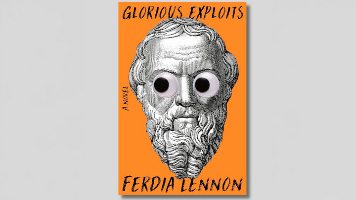 Book cover titled Glorious Exploits by Ferdia Lennon featuring a bust of a bearded man with googly eyes.