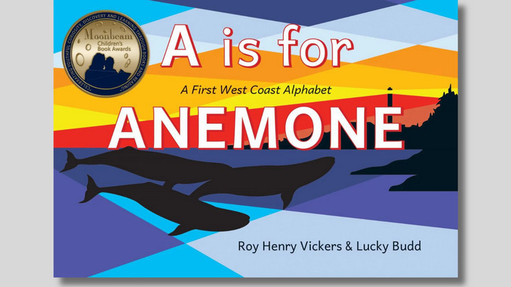 Cover of a book titled A is for Anemone: A First West Coast Alphabet by Henry Vickers and Lucky Budd.