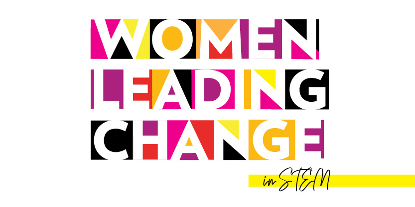 Women Leading Change in STEM