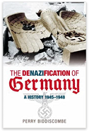 The Denazification of Germany: A History, 1945-1950