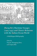 Toward a Multicultural Global History: Zheng He's Maritime Voyages (1405-1433) and China's Relations with the Indian Ocean World
