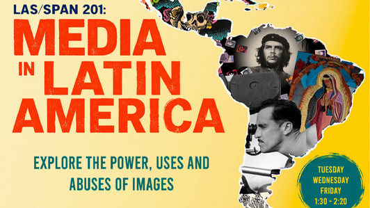 Course poster for SPAN201: Media in Latin America. Features the the continent of Central and South America with iconographic images of Latin American culture superimposed. 