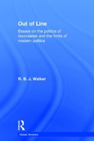 "Out of Line: Essays on the Politics of Boundaries and the Limits of Modern Politics" by Rob Walker. Routledge, 2016.