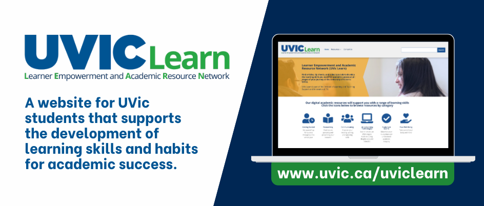 Promotional graphic for UVicLearn, a website for UVic students that supports the development of learning skills and habits for academic success. The left side features the UVicLearn logo and the tagline "Learner Empowerment and Academic Resource Network." Below is descriptive text about the site’s purpose. On the right, there's an illustration of a laptop showing the UVicLearn homepage, with a green banner at the bottom displaying the URL: www.uvic.ca/uviclearn.