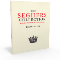 The Seghers Collection: Old Books for a New World by Dr. Hélène Cazes