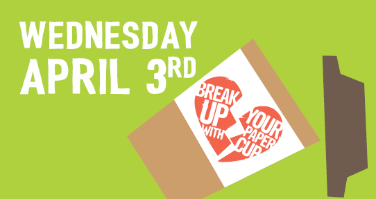 Break Up with Your Cup on April 3