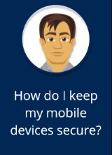 How do I keep my mobile devices secure?