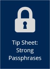 Tip Sheet:  Strong Passphrases
